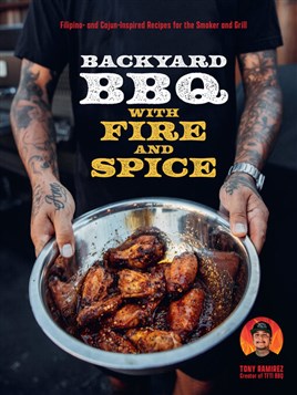"The Backyard BBQ With Fire and Spice" by Ramirez, Tony
