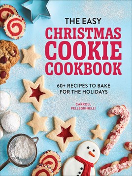 "The Easy Christmas Cookie Cookbook" by Pellegrinelli, Carroll