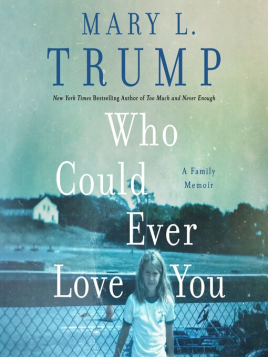 "Who Could Ever Love You" by Trump, Mary L.