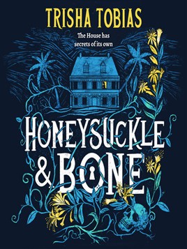 "Honeysuckle and Bone" by Tobias, Trisha