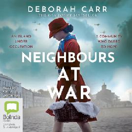 "Neighbours at War" by Carr, Deborah (Historical fiction writer)