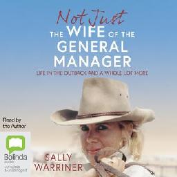 "Not Just the Wife of the General Manager" by Warriner, Sally