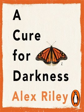 "A Cure for Darkness" by Riley, Alex (Science writer)