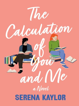 "The Calculation of You and Me" by Kaylor, Serena