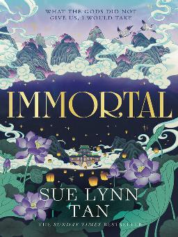 "Immortal" by Tan, Sue Lynn