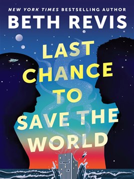 "Last Chance to Save the World" by Revis, Beth