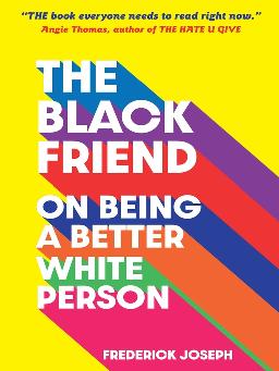 Catalogue record for The black friend: On being a better white person