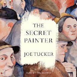 "The Secret Painter" by Tucker, Joe