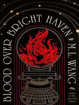 "Blood Over Bright Haven" by Wang, M. L.