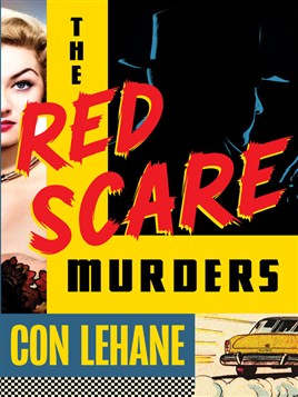 "The Red Scare Murders" by Lehane, Cornelius