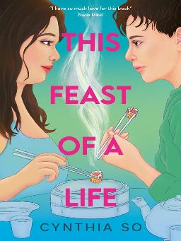 "This Feast of A Life" by So, Cynthia