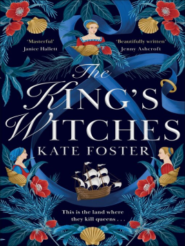 "The King's Witches" by Foster, Kate