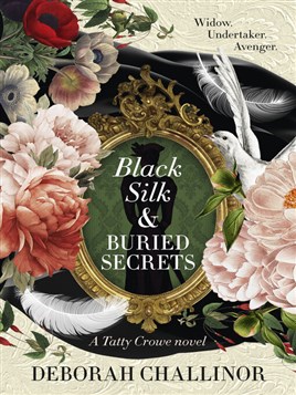 "Black Silk and Buried Secrets" by Challinor, Deborah, 1959-