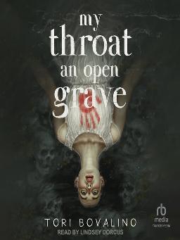 "My Throat An Open Grave" by Bovalino, Tori