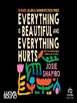 Everything Is Beautiful and Everything Hurts