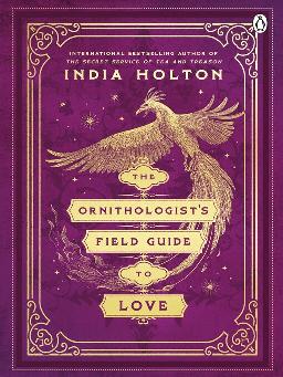 "The Ornithologist's Field Guide to Love" by Holton, India