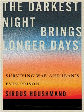"The Darkest Night Brings Longer Days" by Houshmand, Sirous