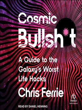 Cosmic Bullsh*t
