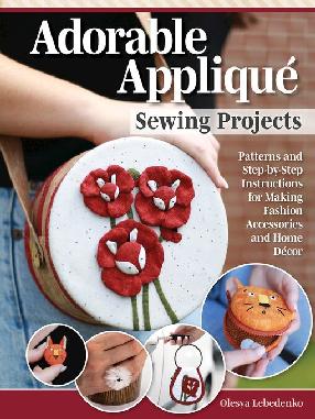 "Adorable Applique Sewing Projects" by Lebedenko, Olesya