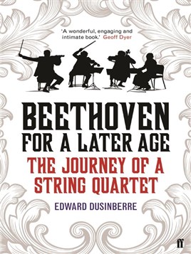 "Beethoven for A Later Age" by Dusinberre, Edward