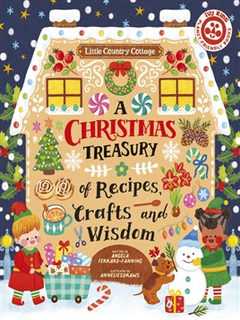 "A Christmas Treasury of Recipes, Crafts, and Wisdom" by Ferraro-Fanning, Angela