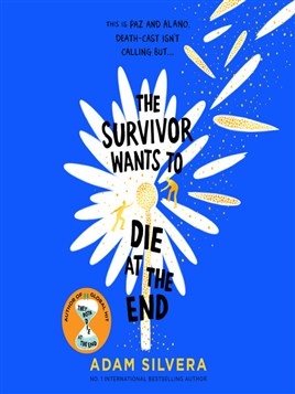 "The Survivor Wants to Die at the End" by Silvera, Adam, 1990-