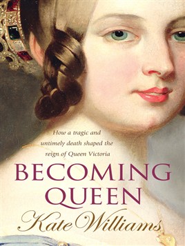 "Becoming Queen" by Williams, Kate, 1974-