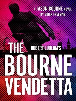 "Robert Ludlum's (tm) the Bourne Vendetta" by Freeman, Brian, 1963-