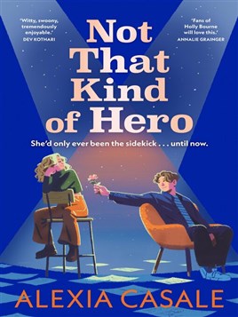 "Not That Kind of Hero" by Casale, Alexia