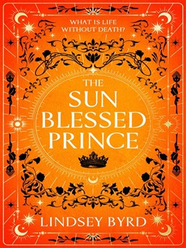 "The Sun Blessed Prince" by Byrd, Lindsey