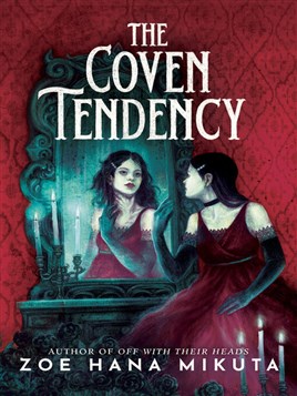 "Coven Tendency" by Mikuta, Zoe Hana, 2000-