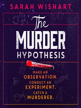 "The Murder Hypothesis" by Wishart, Sarah, pseud., 1971-