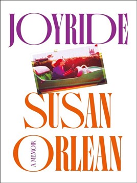 "Joyride" by Orlean, Susan, 1955-