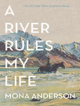"A River Rules My Life" by Anderson, Mona, 1909-2004