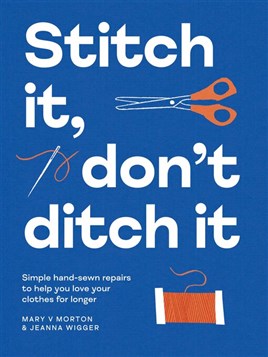 "Stitch It, Don't Ditch It" by Morton, Mary V.