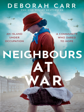 "Neighbours at War" by Carr, Deborah (Historical fiction writer)