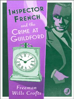 Inspector French and the Crime at Guildford Inspector French and the Crime at Guildford