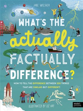 "What's the Actually Factually Difference" by Wilsher, Jane