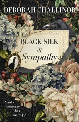 "Black Silk and Sympathy" by Challinor, Deborah, 1959-