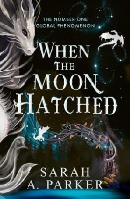 "When the Moon Hatched" by Parker, Sarah A. (Fantasy fiction writer)