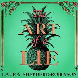 "The Art of A Lie" by Shepherd-Robinson, Laura