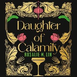 "Daughter of Calamity" by Lin, Rosalie M.