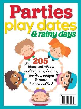 Parties, Play Dates and Rainy Days Parties, Play Dates and Rainy Days