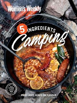 The Australian Women's Weekly: 5 Ingredients Camping The Australian Women's Weekly: 5 Ingredients Camping