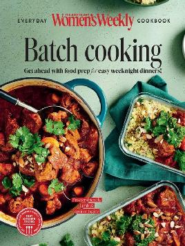 The Australian Women's Weekly: Batch Cooking The Australian Women's Weekly: Batch Cooking