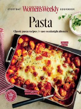 The Australian Women's Weekly: Classic Pasta Recipes The Australian Women's Weekly: Classic Pasta Recipes