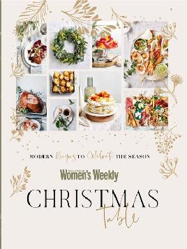 The Australian Women's Weekly: Christmas Table The Australian Women's Weekly: Christmas Table