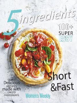 The Australian Women's Weekly: 5 Ingredients The Australian Women's Weekly: 5 Ingredients