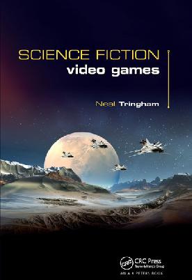 "Science Fiction Video Games" by Tringham, Neal