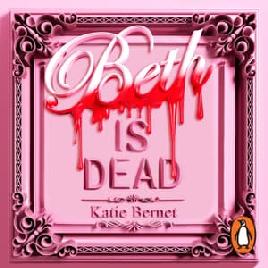 "Beth Is Dead" by Bernet, Katie